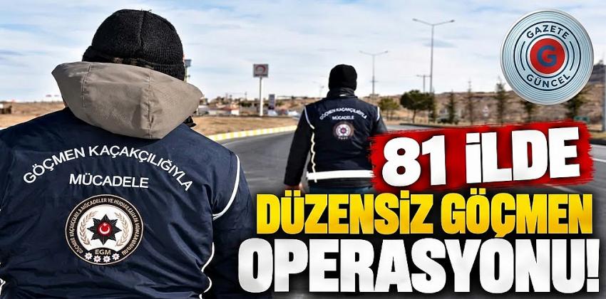81 İlde Kapsamlı Göç Denetimi: 19 Organizatör ve 230 Düzensiz Göçmen Yakalandı