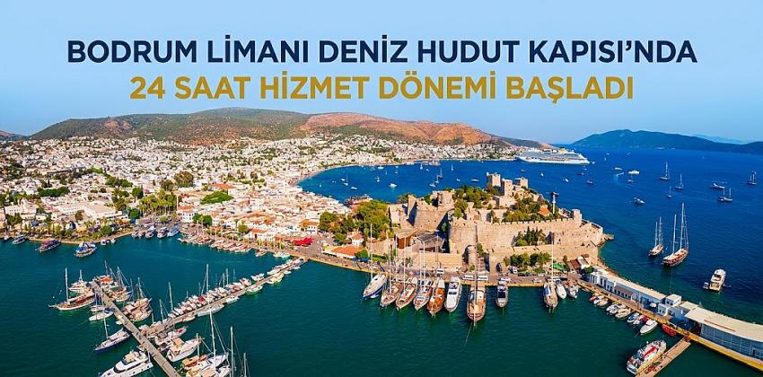 Bodrum Limanı Deniz Hudut Kapısı’nda 24 Saat Hizmet Dönemi Başladı