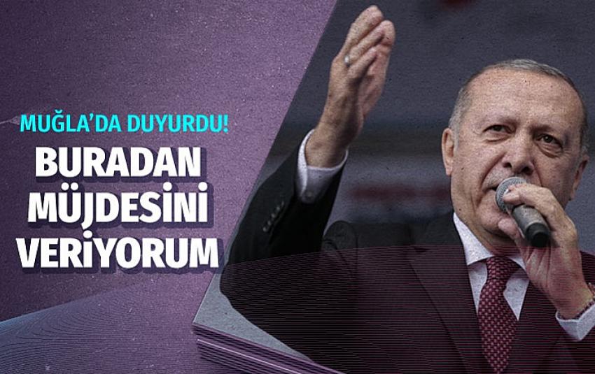 Erdoğan Muğla'da vatandaşlara seslendi! Size buradan müjde veriyorum!