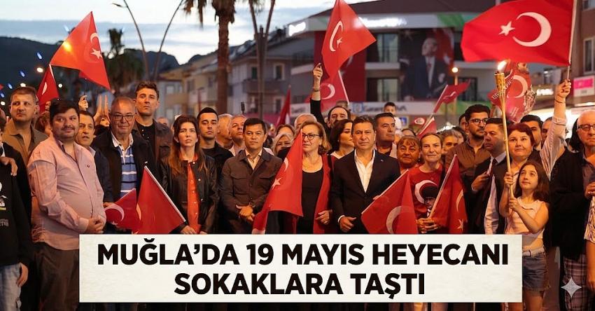 Muğla’da 19 Mayıs Heyecanı Sokaklara Taştı