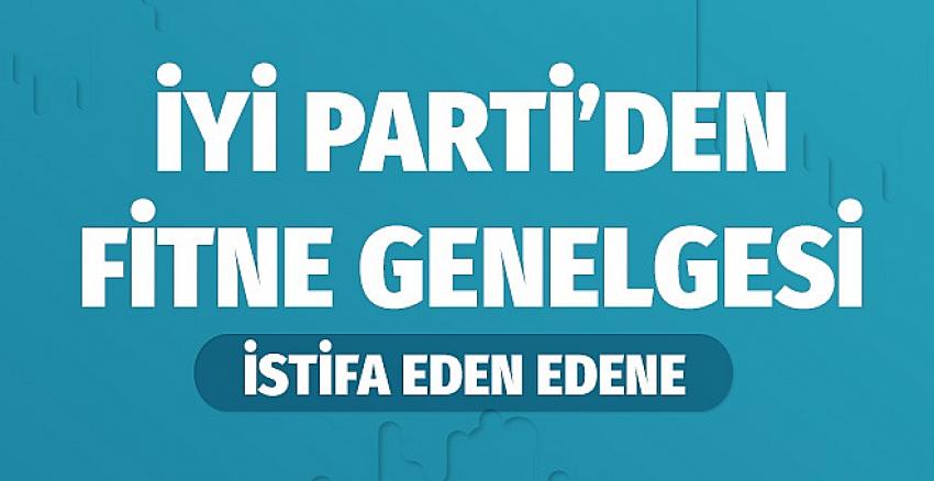 İYİ Parti'den fitne genelgesi