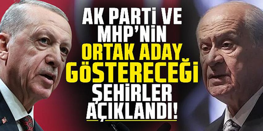 AK Parti ve MHP'nin ortak aday göstereceği şehirler açıklandı