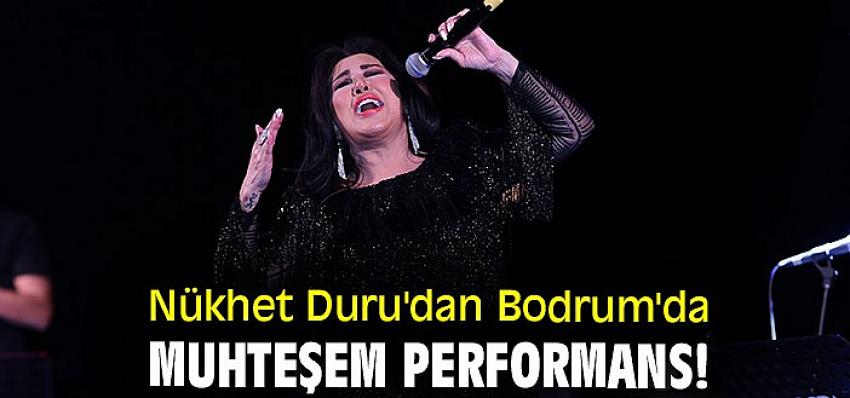 Nükhet Duru'dan Bodrum'da muhteşem performans!