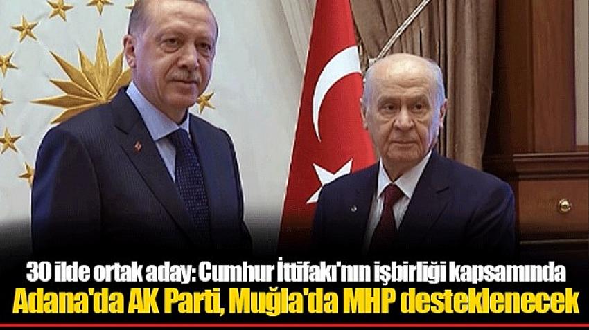 İddia: Adana’da AKP, Muğla’da MHP Desteklenecek