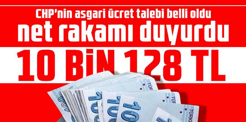 CHP'nin asgari ücret talebi belli oldu net rakamı duyurdu