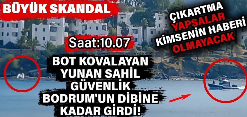 Yunan Sahil Güvenlik botu Bodrum'un dibine kadar girdi!