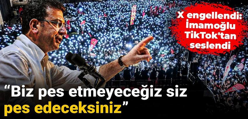 X engellendi! İmamoğlu TikTok