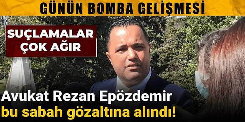  Avukat Rezan Epözdemir gözaltına alındı