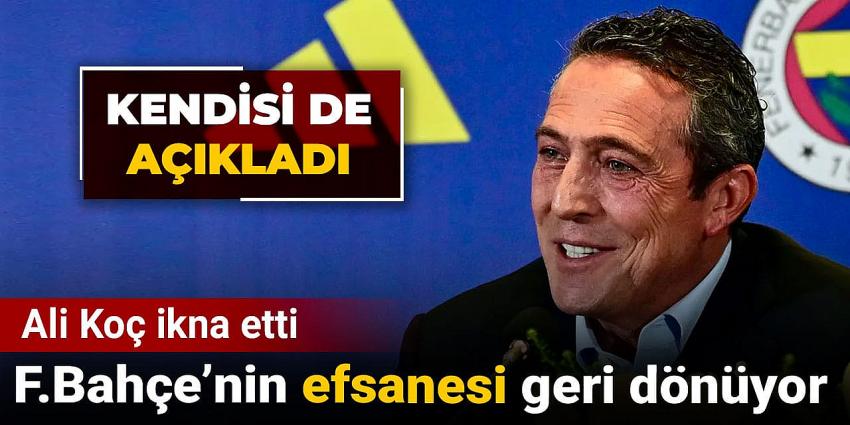 Ali Koç ikna etti: Fenerbahçe