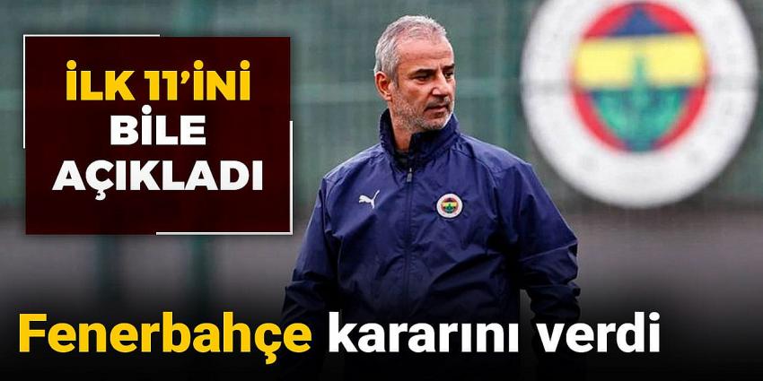 İsmail Kartal Fenerbahçe kararını verdi: İlk 11