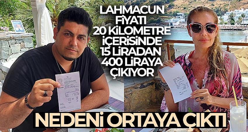 Bodrum'da lahmacun fiyatı 20 kilometre içerisinde 15 liradan 400 liraya çıkıyor