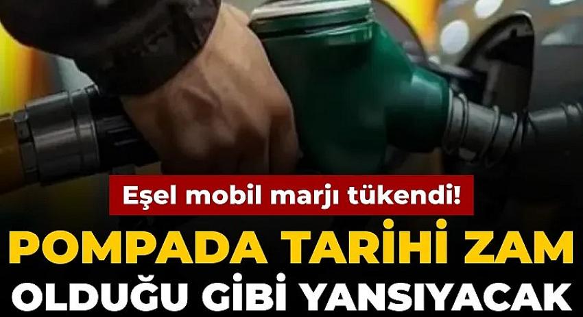 Eşel mobil marjı tükendi! Pompada tarihi zam olduğu gibi yansıyacak