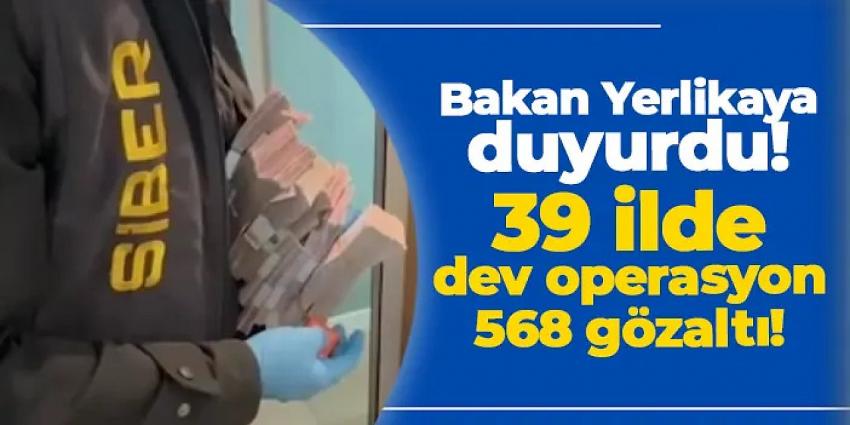 Muğla ve 38 ilde dev operasyon
