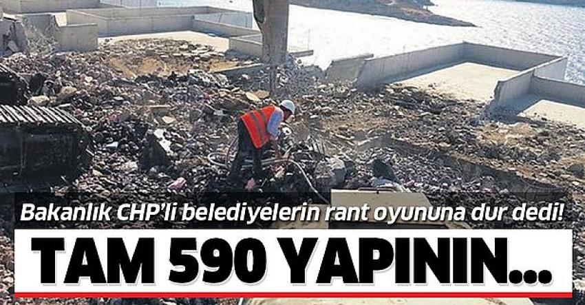Bakanlık CHP'li belediyelerin rant oyununa dur dedi!.