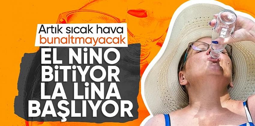 El Nino bitti, La Nina başlıyor: Rekor sıcaklıklar geride kalacak