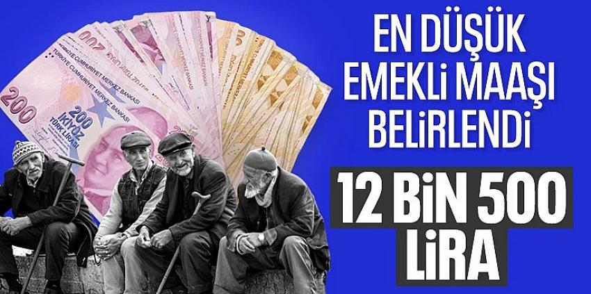 En düşük emekli maaşı belli oldu: 12 bin 500 lira