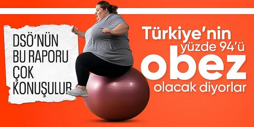 Türkiye'nin yüzde 94’ü obez olacak