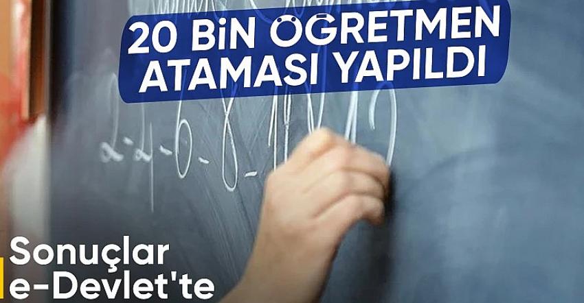 20 bin öğretmen ataması sonuçları açıklandı