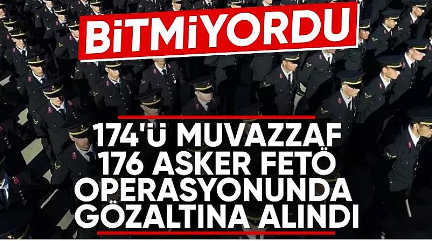 41 ilde TSK’da FETÖ operasyonu: 174’ü muvazzaf, 176 asker hakkında gözaltı kararı