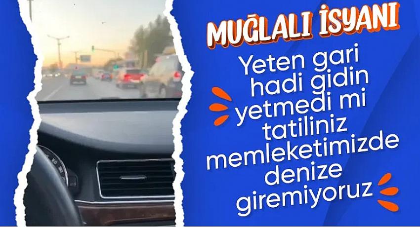 Muğlalı bir vatandaş isyan etti: Yetmedi mi tatiliniz