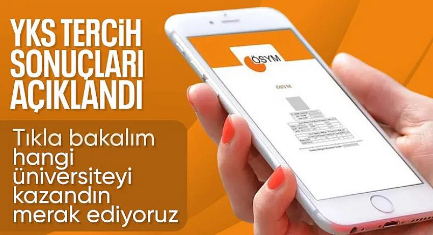 YKS tercih sonuçları açıklandı