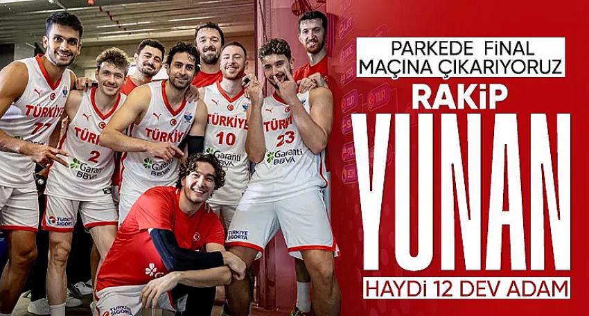 12 Dev Adam yarı finalde Yunanistan karşısında