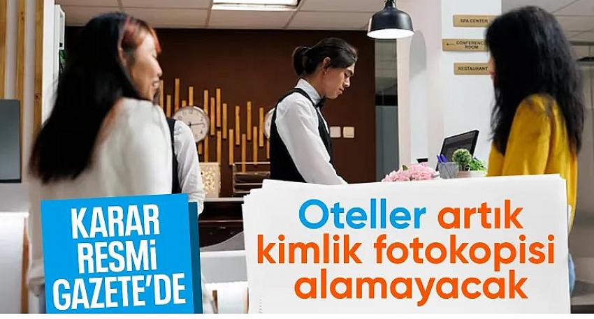 Otellere "kimlik" düzenlemesi: Kimlik fotokopisi alınmayacak