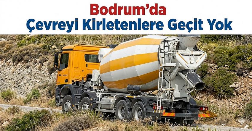 Bodrum’da Çevreyi Kirletenlere Geçit Yok