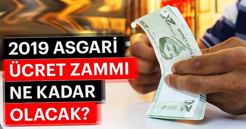 Asgari ücret 2019'da ne kadar olacak? 