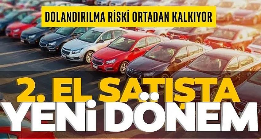 2. el araç satışında yeni dönem: Güvenli ödeme sistemi bugün başladı!