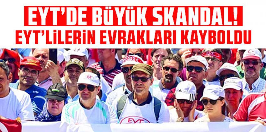 EYT’de büyük skandal! EYT'lilerin evrakları kayboldu