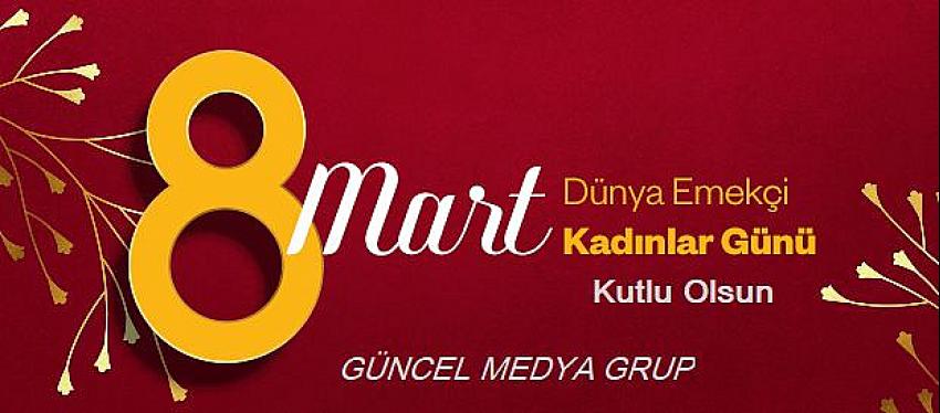 8 Mart dünya emekçi kadınlar günü kutlu olsun