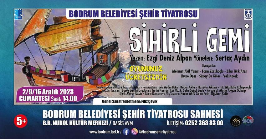 Bodrum Belediyesi Şehir Tiyatrosu’nun ''Sihirli Gemi'' çocuk oyunu her cumartesi sahnede