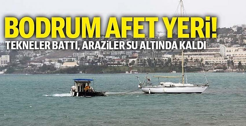 Bodrum’da tekneler battı, araziler su altında kaldı, hayat felç oldu