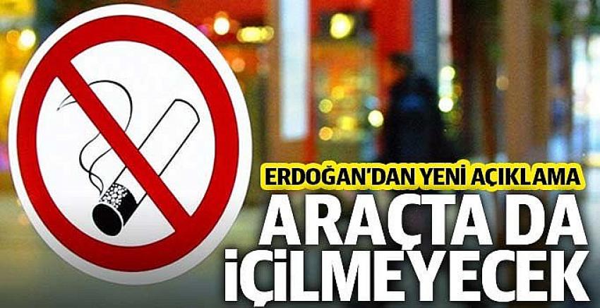 Erdoğan'dan sigara yasağı açıklaması: