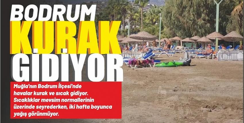 Bodrum Kurak Gidiyor