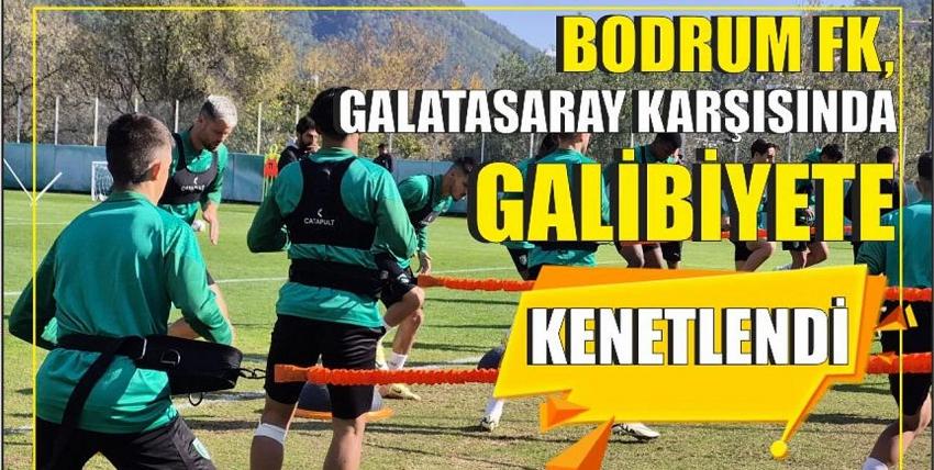 Bodrum FK, Galatasaray karşısında galibiyete kenetlendi