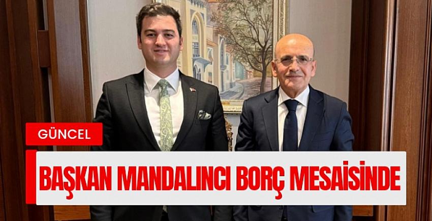 Başkan Mandalinci ve Bakan Şimşek Bir Araya Geldi