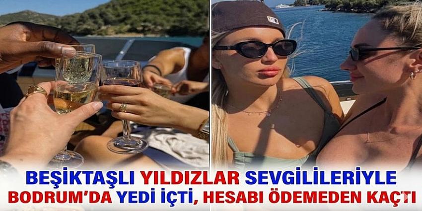 Beşiktaşlı yıldızlar sevgilileriyle Bodrum