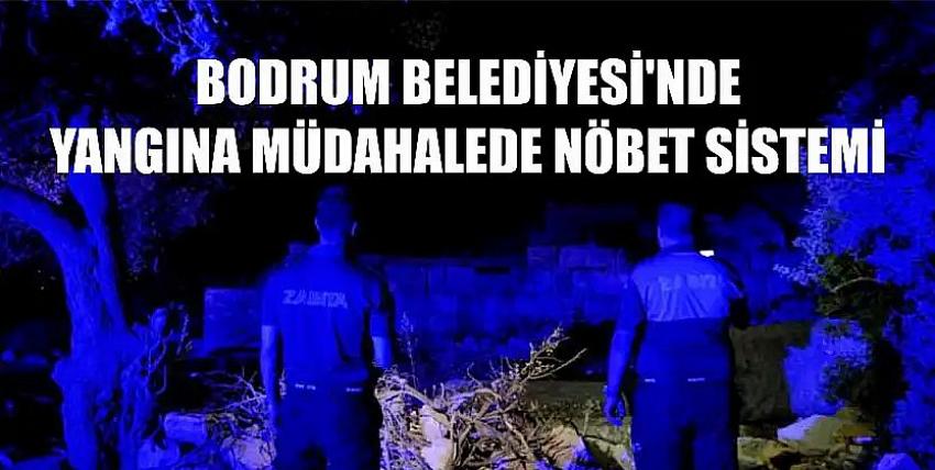 YANGINA MÜDAHALEDE NÖBET SİSTEMİ