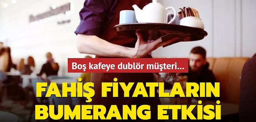 Boş kafeye dublör müşteri... Fahiş fiyatların bumerang etkisi