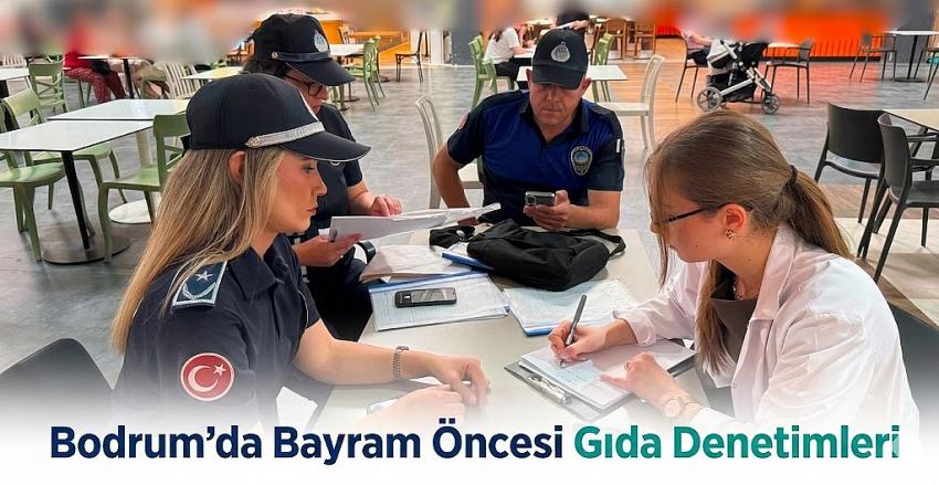Bodrum’da Bayram Öncesi Gıda Denetimleri