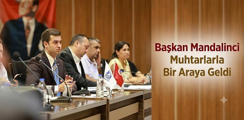 Başkan Mandalinci Muhtarlarla Bir Araya Geldi