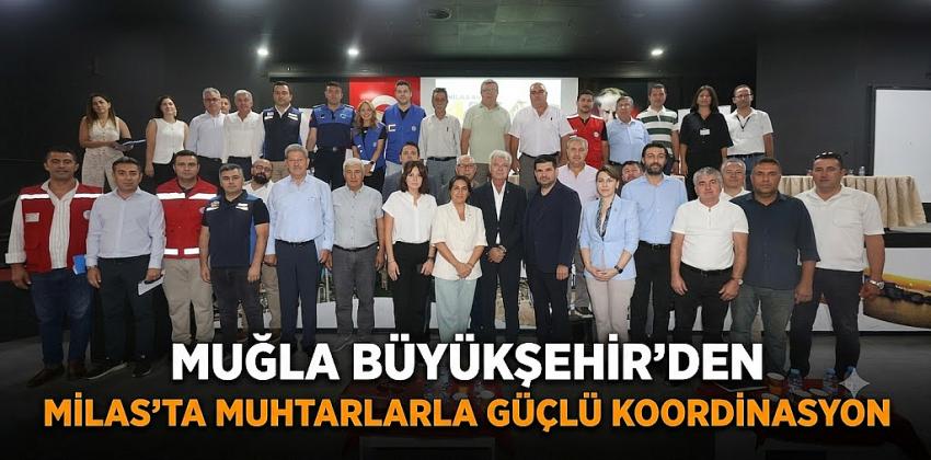 Muğla Büyükşehir’den Milas’ta Muhtarlarla Güçlü Koordinasyon
