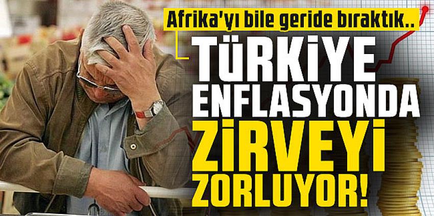 Türkiye enflasyonda zirveyi zorluyor! Afrika