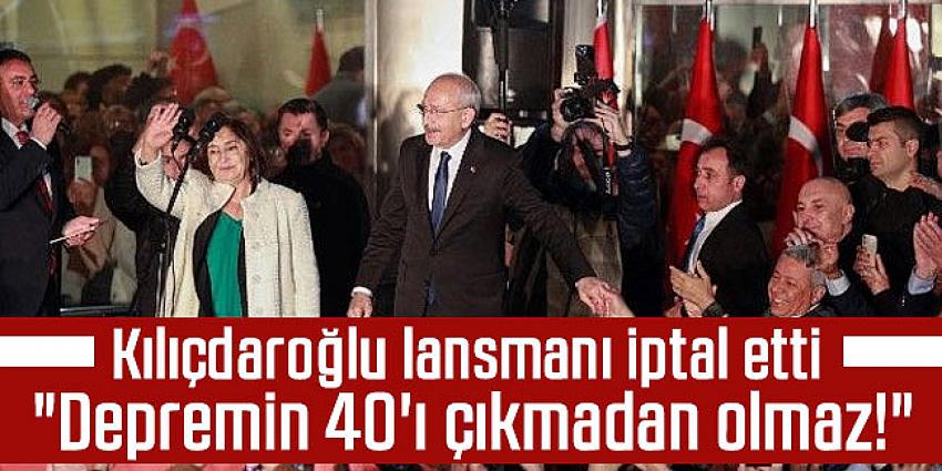 Kılıçdaroğlu lansmanı iptal etti: 