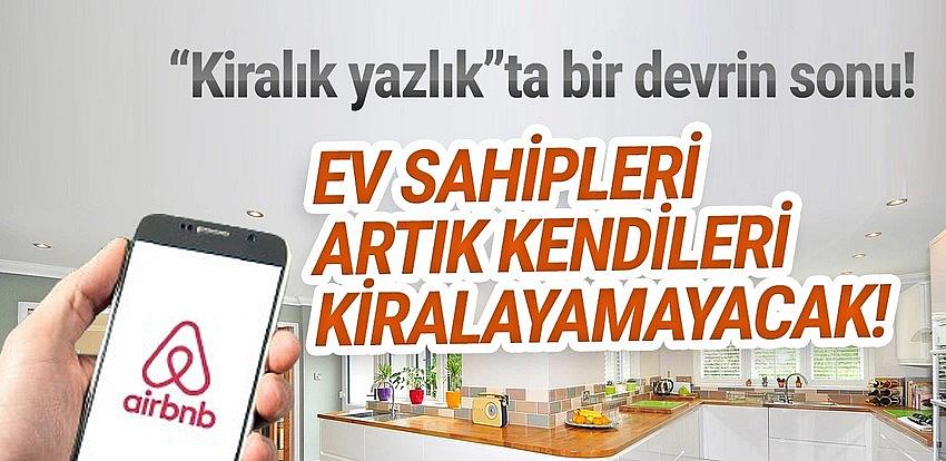 Ev sahipleri için AirBnb dönemi bitti: Artık bireysel kiralayamayacaklar