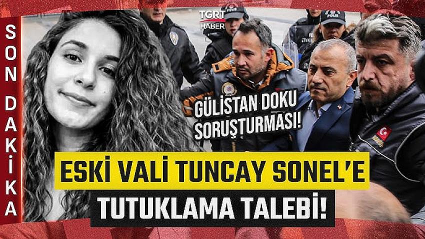 Gülistan Doku soruşturmasında dönemin Tunceli Valisi Tuncay Sonel