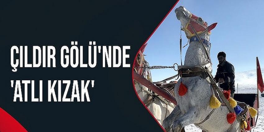 Çıldır Gölü üzerinde nostaljik yolculuk: Atlı Kızaklar