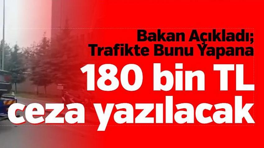 Yol kesen sürücüye 180 bin lira ceza kesilecek